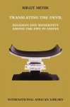Translating the Devil - Religion and Modernity among the Ewe in Ghana