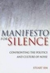 Manifesto for Silence - Confronting the Politics and Culture of Noise