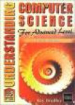 New Understanding Computer Science for Advanced Level Fourth Edition