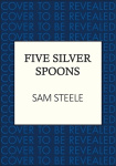 Five Silver Spoons - The edge-of-your-seat crime thriller