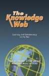 The Knowledge Web - Learning and Collaborating on the Net