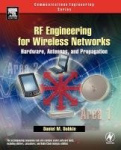 RF Engineering for Wireless Networks - Hardware, Antennas, and Propagation