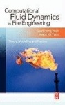 Computational Fluid Dynamics in Fire Engineering : Theory, Modelling and Practice