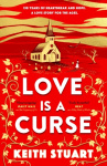Love is a Curse - A spellbinding, gothic love story for 2025, from the Richard and Judy bestselling author of A Boy Made of Bloc