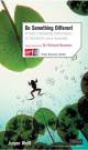 Do Something Different - Proven Marketing Techniques to Transform Your Business