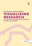 Visualizing Research - A Guide to the Research Process in Art and Design