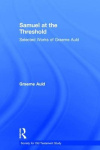 Samuel at the Threshold - Selected Works of Graeme Auld