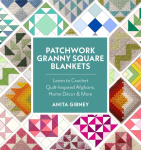 Patchwork Granny Square Blankets - Learn to Crochet Quilt-Inspired Throws, Home Décor & More