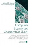 Computer Supported Cooperative Work - Issues and Implications for Workers, Organizations, and Human Resource Management