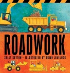 Roadwork - (A Rhyming Construction Book with Trucks, Machines, and Noisy Vehicles for Babies, Toddlers, Preschoolers, and Kids A