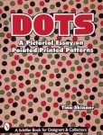 Dots - A Pictorial Essay on Pointed, Printed Patterns