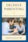 Decisive Parenting - Strategies That Work with Teenagers