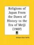 Religions of Japan from the Dawn of History to the Era of Meiji