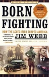 Born Fighting - How the Scots-Irish Shaped America