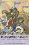 Here Comes Heaven - A Kid's Guide to God's Supernatural Power