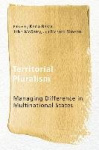 Territorial Pluralism - Managing Difference in Multinational States