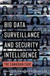 Big Data Surveillance and Security Intelligence - The Canadian Case