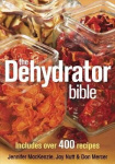 The Dehydrator Bible - Includes over 400 Recipes