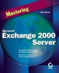 Mastering microsoft exchange 2000 server
