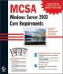 MCSA: Windows ®Server 2003 Core Requirements