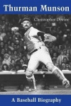 Thurman Munson - A Baseball Biography