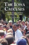 The Iowa Caucuses - First Tests of Presidential Aspiration, 1972-2008