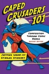Caped Crusaders 101 - Composition Through Comic Books, 2d ed.