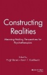 Constructing Realities - Meaning-Making Perspectives for Psychotherapists