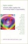 Higher Wisdom - Eminent Elders Explore the Continuing Impact of Psychedelics