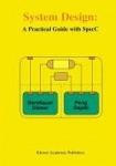 System Design - A Practical Guide with SpecC