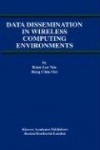 Data Dissemination in Wireless Computing Environments