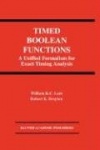 Timed Boolean Functions : A Unified Formalism for Exact Timing Analysis