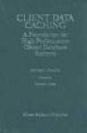 Client Data Caching - A Foundation for High Performance Object Database Systems