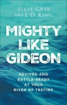 Mighty like Gideon - Revived and Battle-Ready at Your River of Testing