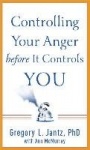 Controlling Your Anger Before it Controls You