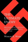The Ultimate Enemy - British Intelligence and Nazi Germany, 1933–1939