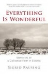 Everything is Wonderful - Memories of a Collective Farm in Estonia