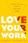 Love Your Work - 4 Practical Ways You Can Pivot to Your Best Career