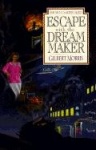 Escape with the Dream Maker