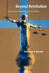 Beyond Retribution - A New Testament Vision for Justice, Crime, and Punishment