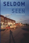 Seldom Seen - A Journey Into the Great Plains