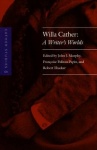 Cather Studies, Volume 8 - Willa Cather: a Writer's Worlds