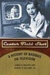 Center Field Shot - A History of Baseball on Television