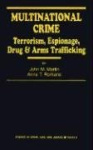 Multinational Crime - Terrorism, Espionage, Drug and Arms Trafficking