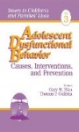 Adolescent Dysfunctional Behavior - Causes, Interventions, and Prevention