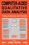 Computer-Aided Qualitative Data Analysis - Theory, Methods and Practice