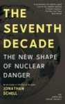 The Seventh Decade - The New Shape of Nuclear Danger