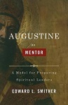 Augustine as Mentor - A Model for Preparing Spiritual Leaders