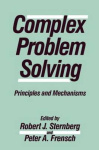 Complex Problem Solving - Principles and Mechanisms