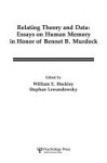 Relating Theory and Data - Essays on Human Memory in Honor of Bennet B. Murdock